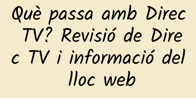 Què passa amb Direc TV? Revisió de Direc TV i informació del lloc web