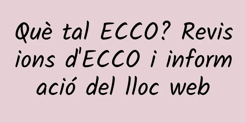 Què tal ECCO? Revisions d'ECCO i informació del lloc web