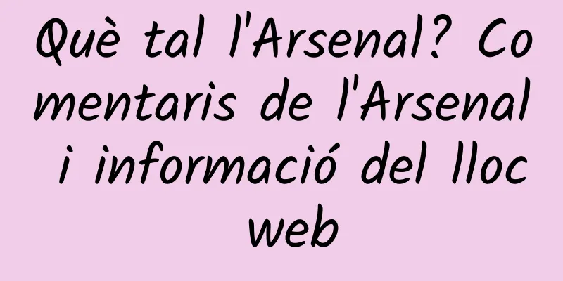 Què tal l'Arsenal? Comentaris de l'Arsenal i informació del lloc web