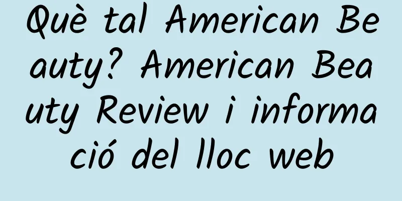 Què tal American Beauty? American Beauty Review i informació del lloc web