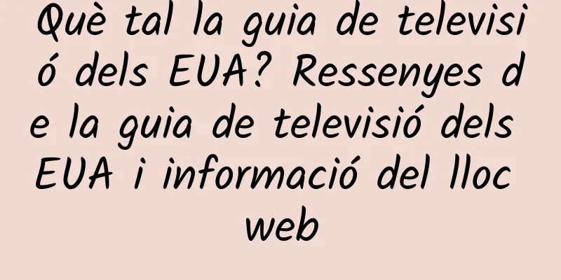Què tal la guia de televisió dels EUA? Ressenyes de la guia de televisió dels EUA i informació del lloc web
