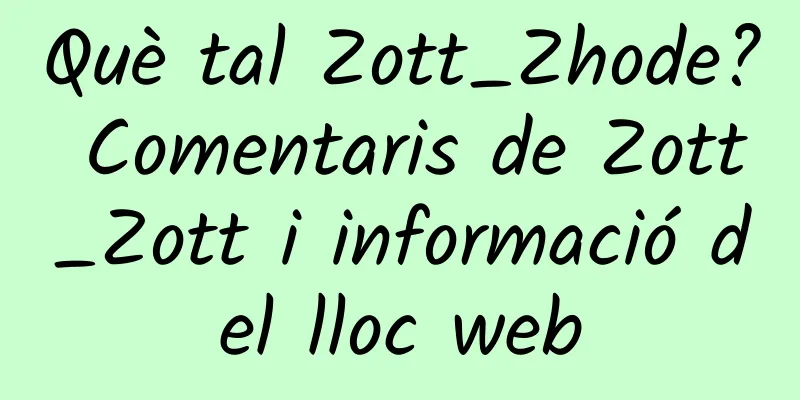 Què tal Zott_Zhode? Comentaris de Zott_Zott i informació del lloc web
