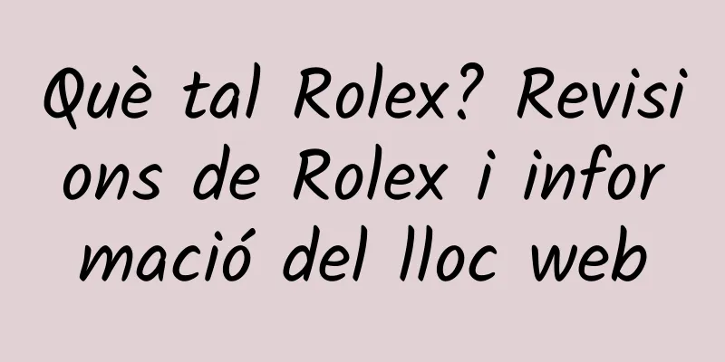 Què tal Rolex? Revisions de Rolex i informació del lloc web