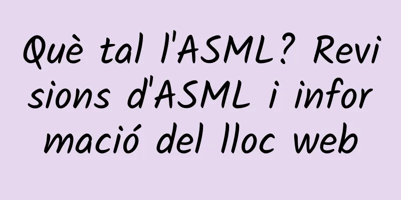 Què tal l'ASML? Revisions d'ASML i informació del lloc web