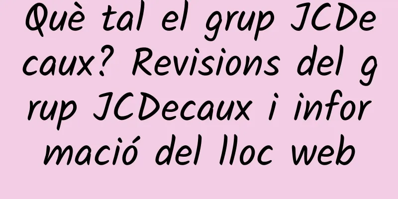 Què tal el grup JCDecaux? Revisions del grup JCDecaux i informació del lloc web