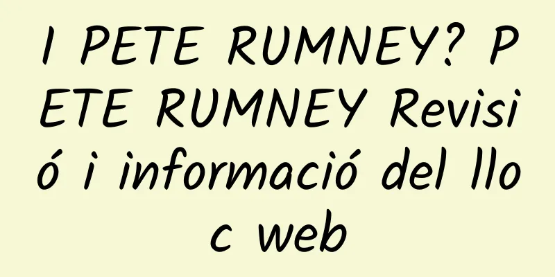I PETE RUMNEY? PETE RUMNEY Revisió i informació del lloc web
