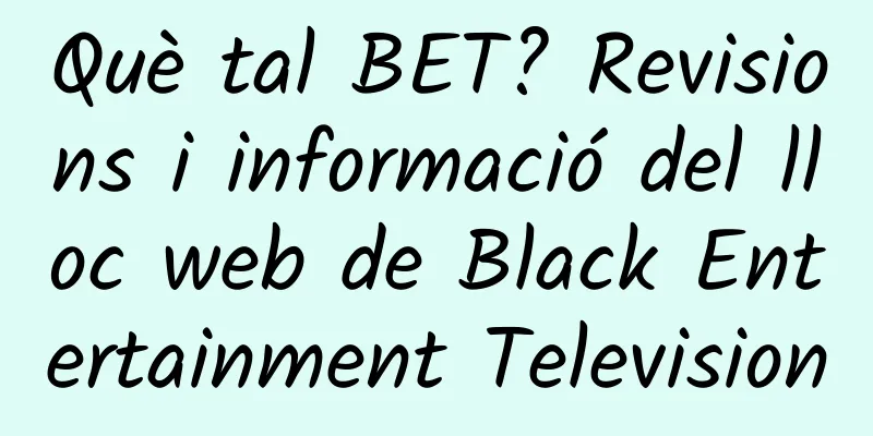 Què tal BET? Revisions i informació del lloc web de Black Entertainment Television