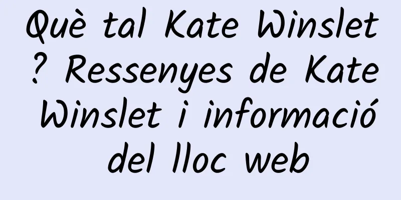 Què tal Kate Winslet? Ressenyes de Kate Winslet i informació del lloc web