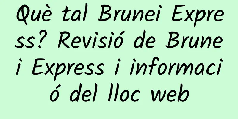 Què tal Brunei Express? Revisió de Brunei Express i informació del lloc web
