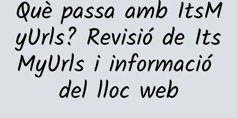 Què passa amb ItsMyUrls? Revisió de ItsMyUrls i informació del lloc web