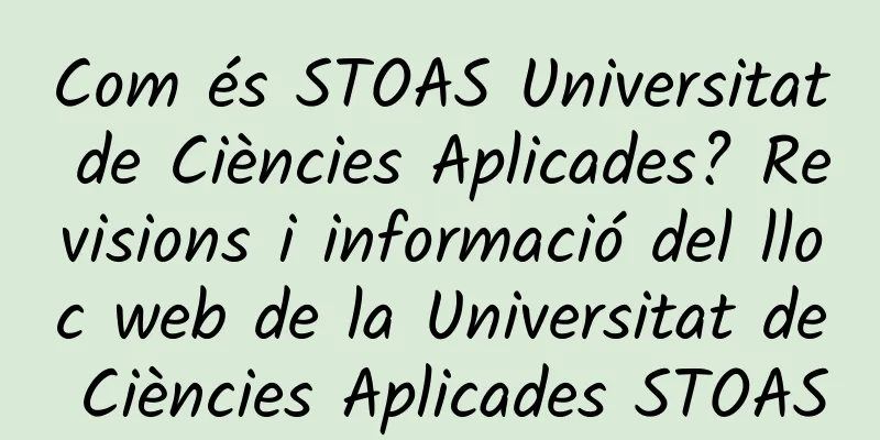 Com és STOAS Universitat de Ciències Aplicades? Revisions i informació del lloc web de la Universitat de Ciències Aplicades STOAS