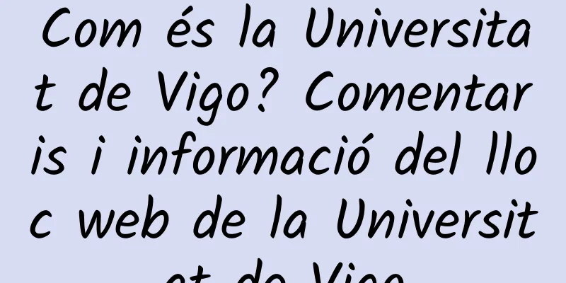Com és la Universitat de Vigo? Comentaris i informació del lloc web de la Universitat de Vigo