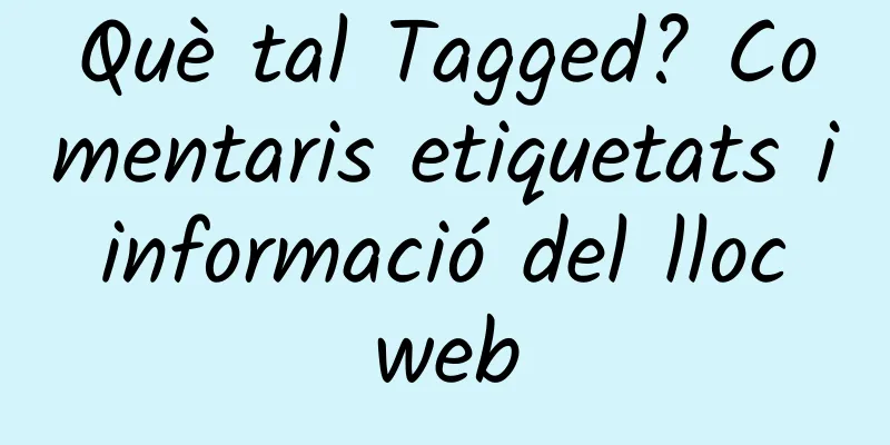 Què tal Tagged? Comentaris etiquetats i informació del lloc web