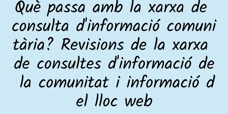 Què passa amb la xarxa de consulta d'informació comunitària? Revisions de la xarxa de consultes d'informació de la comunitat i informació del lloc web