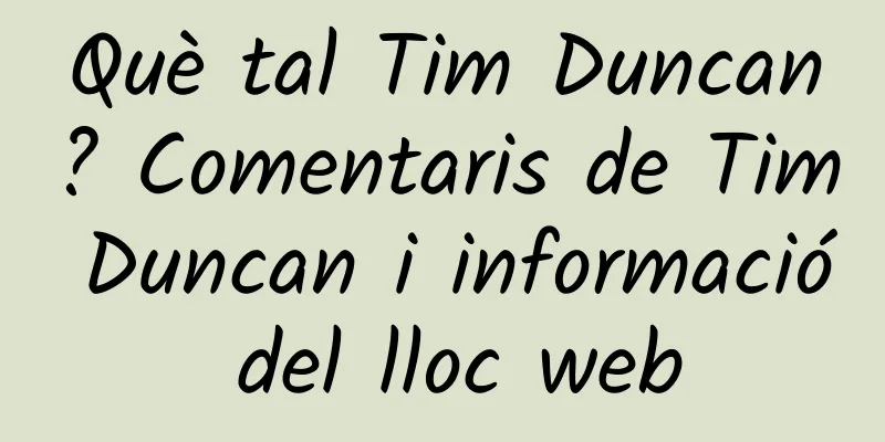 Què tal Tim Duncan? Comentaris de Tim Duncan i informació del lloc web