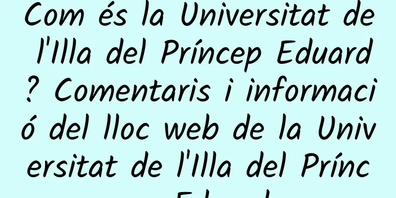 Com és la Universitat de l'Illa del Príncep Eduard? Comentaris i informació del lloc web de la Universitat de l'Illa del Príncep Eduard