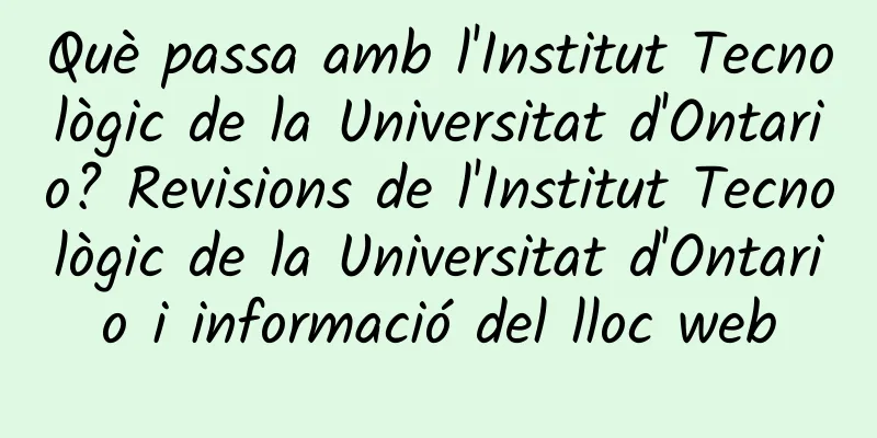 Què passa amb l'Institut Tecnològic de la Universitat d'Ontario? Revisions de l'Institut Tecnològic de la Universitat d'Ontario i informació del lloc web