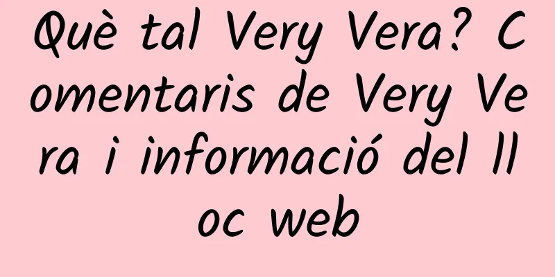 Què tal Very Vera? Comentaris de Very Vera i informació del lloc web