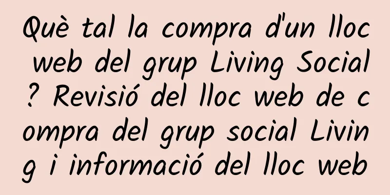 Què tal la compra d'un lloc web del grup Living Social? Revisió del lloc web de compra del grup social Living i informació del lloc web