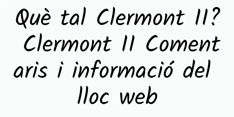 Què tal Clermont II? Clermont II Comentaris i informació del lloc web