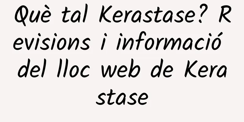 Què tal Kerastase? Revisions i informació del lloc web de Kerastase