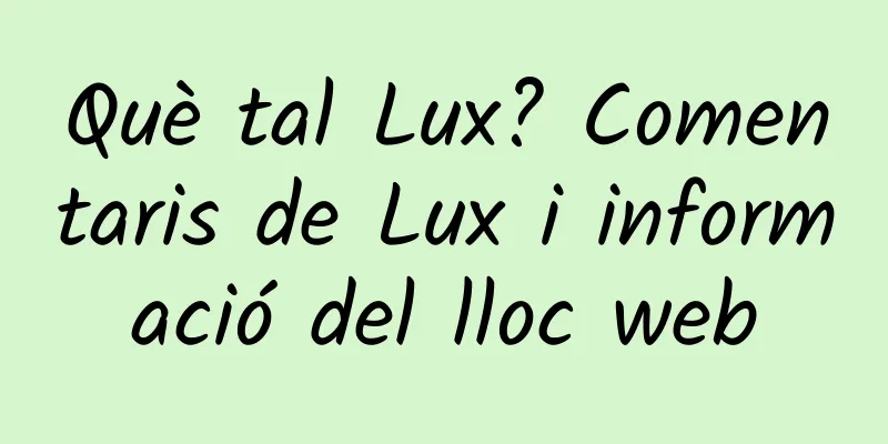 Què tal Lux? Comentaris de Lux i informació del lloc web