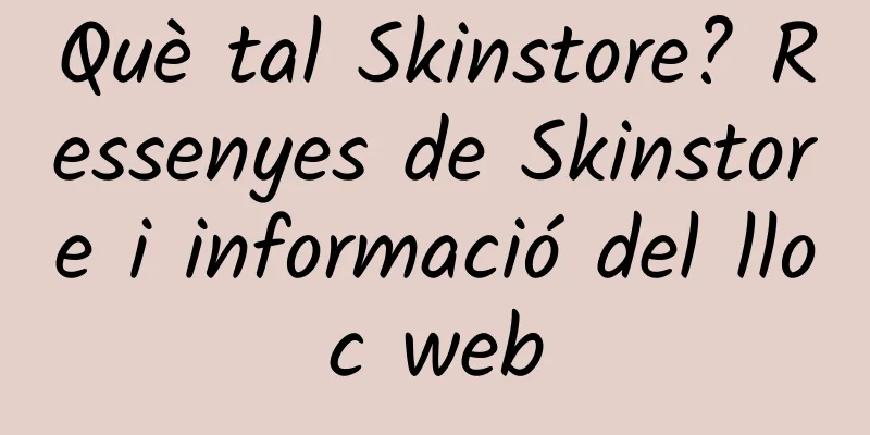 Què tal Skinstore? Ressenyes de Skinstore i informació del lloc web