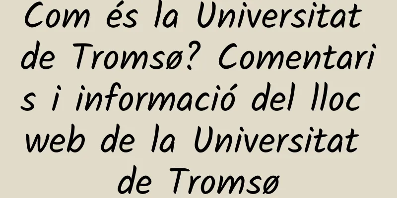 Com és la Universitat de Tromsø? Comentaris i informació del lloc web de la Universitat de Tromsø