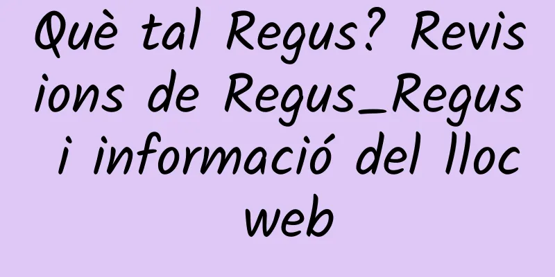Què tal Regus? Revisions de Regus_Regus i informació del lloc web