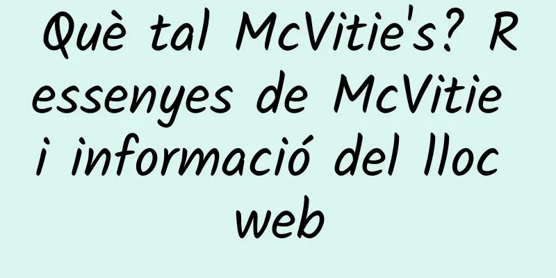 Què tal McVitie's? Ressenyes de McVitie i informació del lloc web