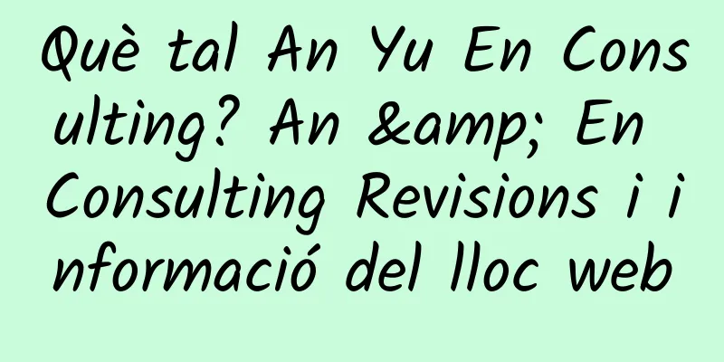 Què tal An Yu En Consulting? An & En Consulting Revisions i informació del lloc web