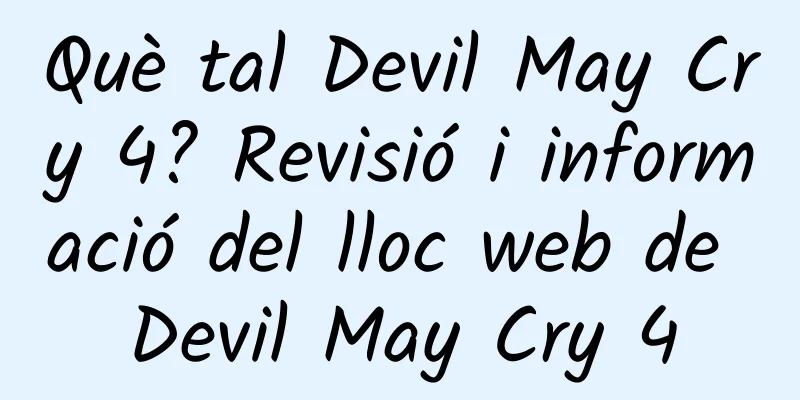 Què tal Devil May Cry 4? Revisió i informació del lloc web de Devil May Cry 4