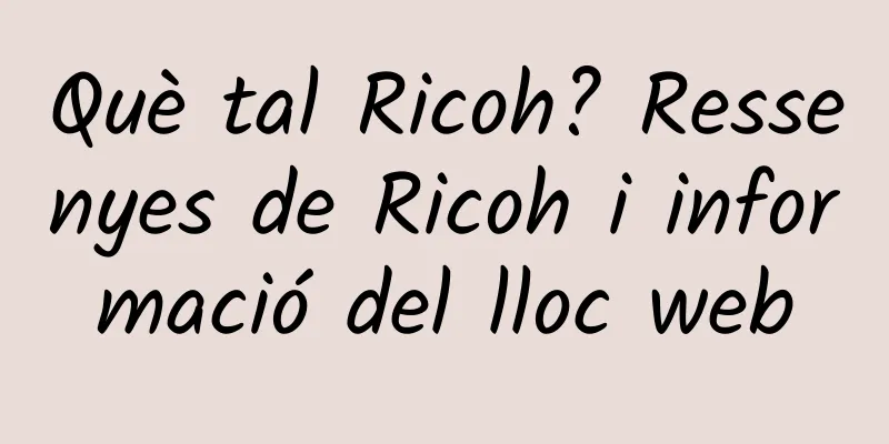 Què tal Ricoh? Ressenyes de Ricoh i informació del lloc web