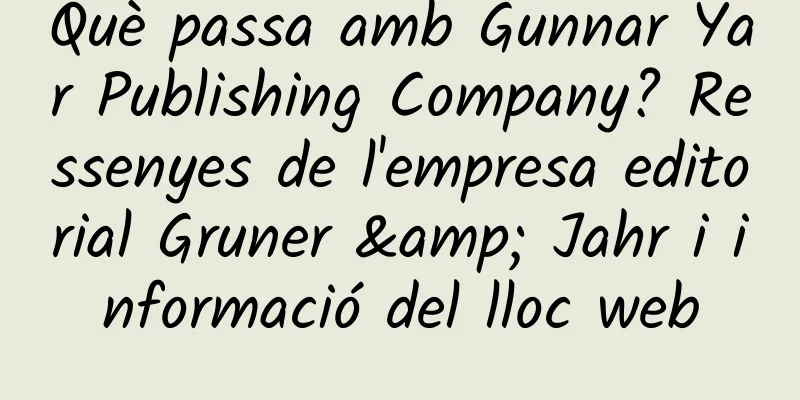 Què passa amb Gunnar Yar Publishing Company? Ressenyes de l'empresa editorial Gruner & Jahr i informació del lloc web