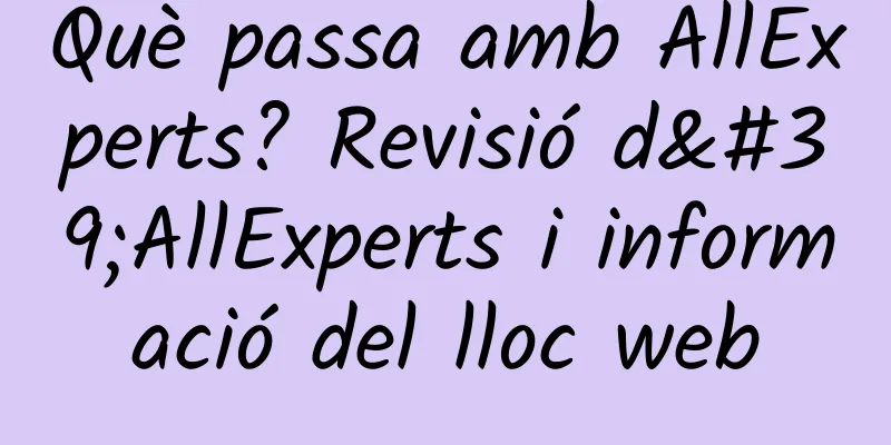 Què passa amb AllExperts? Revisió d'AllExperts i informació del lloc web