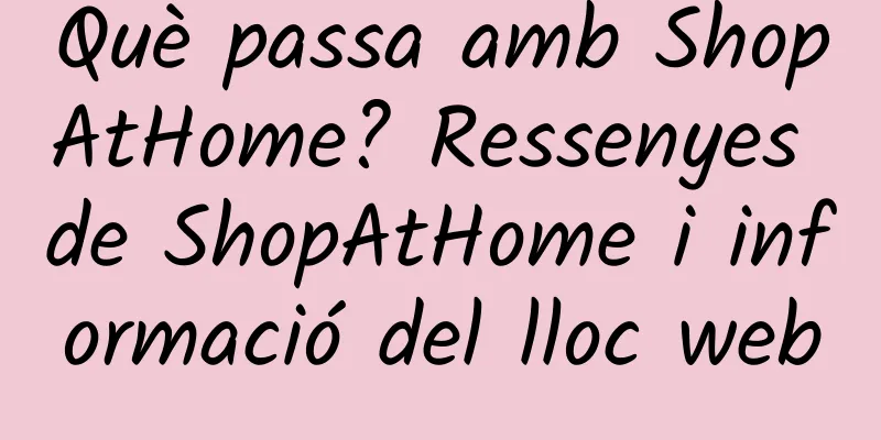 Què passa amb ShopAtHome? Ressenyes de ShopAtHome i informació del lloc web