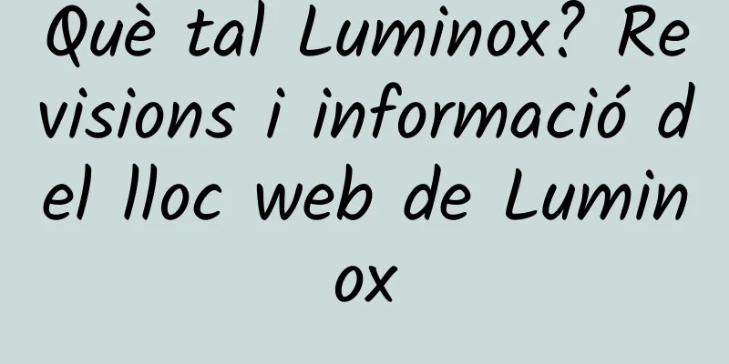 Què tal Luminox? Revisions i informació del lloc web de Luminox