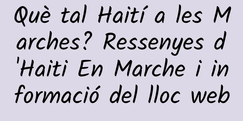 Què tal Haití a les Marches? Ressenyes d'Haiti En Marche i informació del lloc web