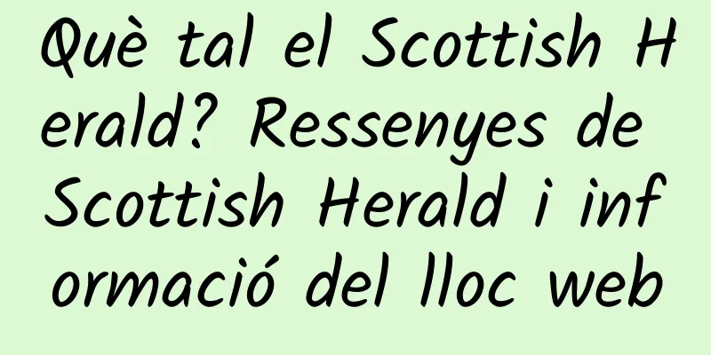 Què tal el Scottish Herald? Ressenyes de Scottish Herald i informació del lloc web
