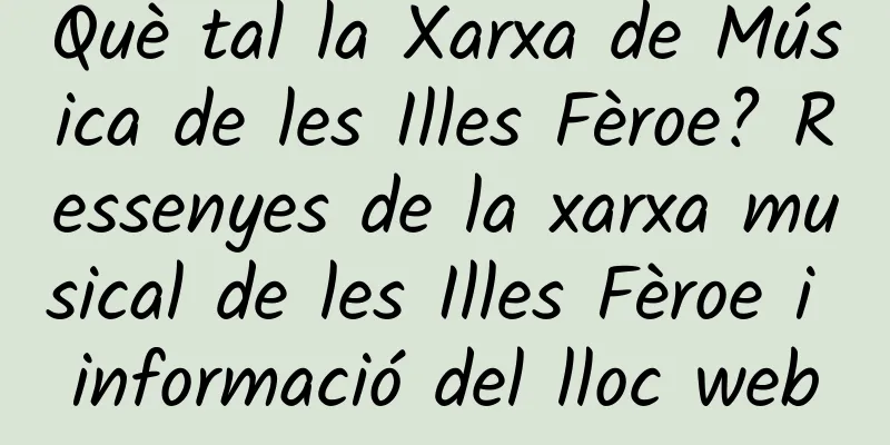 Què tal la Xarxa de Música de les Illes Fèroe? Ressenyes de la xarxa musical de les Illes Fèroe i informació del lloc web