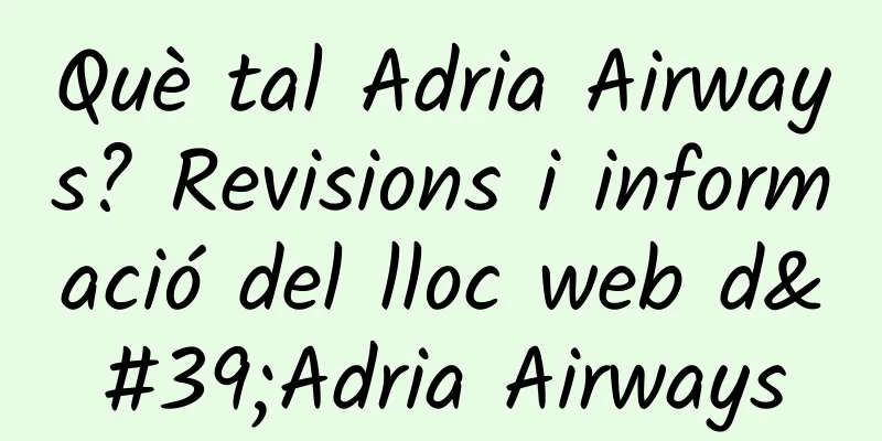 Què tal Adria Airways? Revisions i informació del lloc web d'Adria Airways