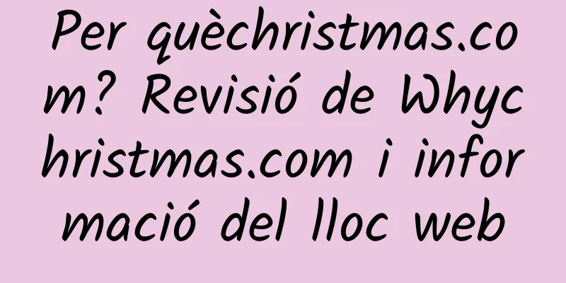 Per quèchristmas.com? Revisió de Whychristmas.com i informació del lloc web