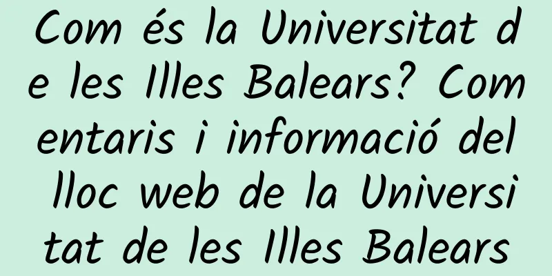 Com és la Universitat de les Illes Balears? Comentaris i informació del lloc web de la Universitat de les Illes Balears