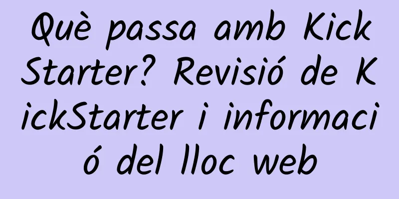 Què passa amb KickStarter? Revisió de KickStarter i informació del lloc web