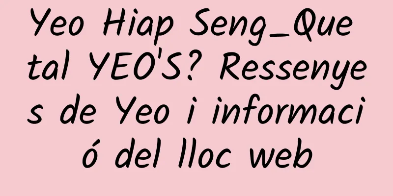 Yeo Hiap Seng_Que tal YEO'S? Ressenyes de Yeo i informació del lloc web