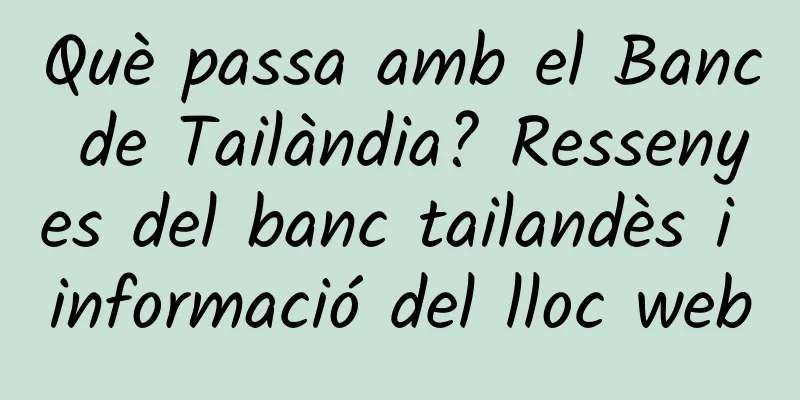 Què passa amb el Banc de Tailàndia? Ressenyes del banc tailandès i informació del lloc web