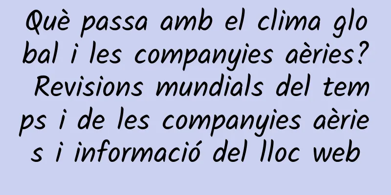 Què passa amb el clima global i les companyies aèries? Revisions mundials del temps i de les companyies aèries i informació del lloc web