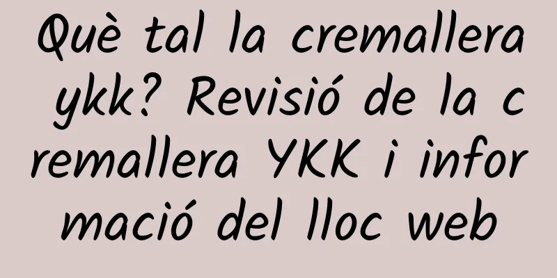 Què tal la cremallera ykk? Revisió de la cremallera YKK i informació del lloc web