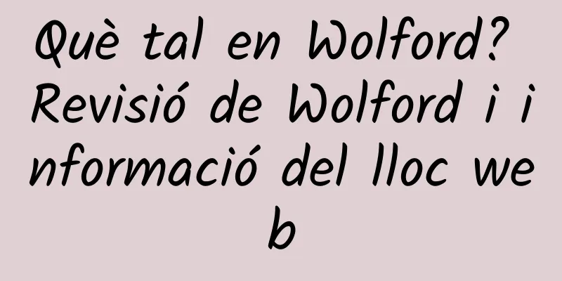 Què tal en Wolford? Revisió de Wolford i informació del lloc web
