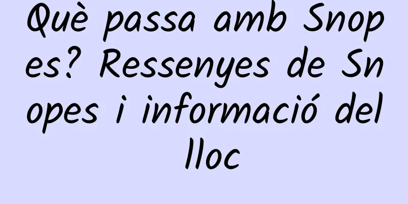 Què passa amb Snopes? Ressenyes de Snopes i informació del lloc